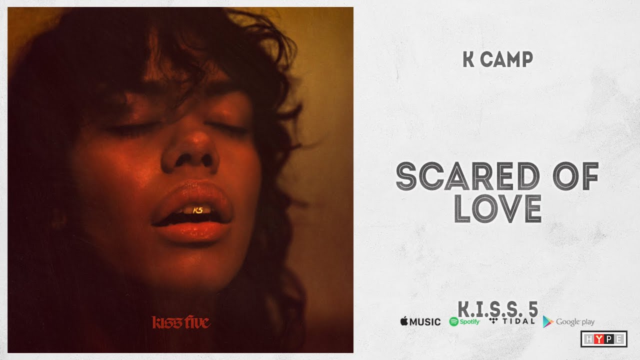 K CAMP - "Scared of Love" (KISS 5)
