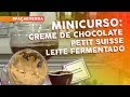 Minicurso de industrialização caseira: creme de chocolate, petit suisse e leite fermentado