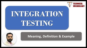Integration Testing | Meaning of Integration | Definition of Integration | Technical Vocabulary