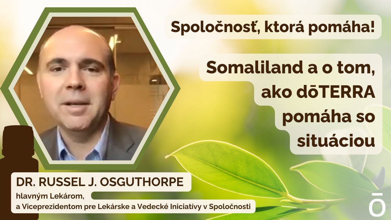Dr. Russel J. Osguthorpe: Somaliland a o tom, ako dōTERRA pomáha so situáciou