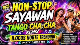 Download lagu NON-STOP SAYAWAN ILOCOS NORTE TRENDING REMIX | TANGO CHA-CHA PARTY MIX 2026 Roshan Rohan