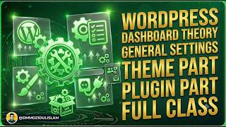 Full WordPress Dashboard Theory, General Settings, Theme Part, Plugin Part Full Class News