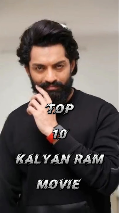 The Best of Nandamuri Kalyan Ram: Top 10 Films