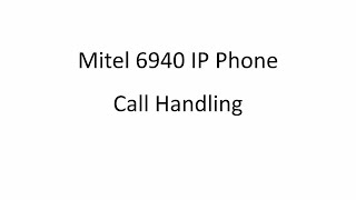 6940 Phone: Basic Call Handling: MiVoice Business