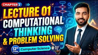 Information Problem Solving & Computational Thinking | Chapter 2 Computer 12 Class | CS with Sir Iqbal Update