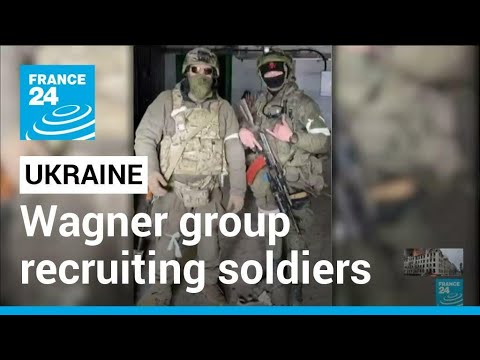 Wagner mercenaries recruiting new soldiers to be sent into Ukraine • FRANCE 24 English
