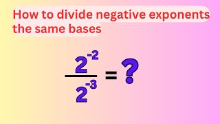 How To Divide Negative Exponents With The Same Bases #exponents #maths #math #mathematics