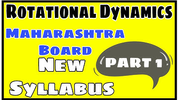 Rotational dynamics | Physics | Class 12 | Maharashtra Board New Syllabus