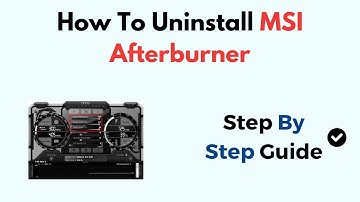 How To Uninstall MSI Afterburner