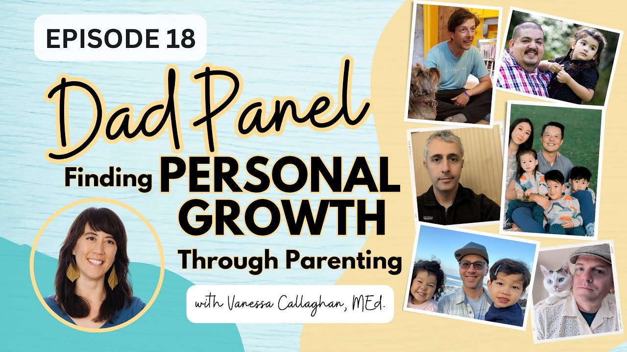 Dad Panel Part 1: Finding Personal Growth and Development Through Parenting