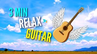 Relaxing Guitar Music - 3 Minutes | Meditate, Study, Sleep