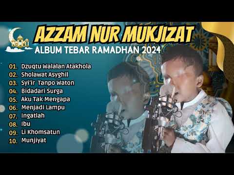 DZUQTU WALALAN - IBU || AZZAM NUR MUKJIZAT || ALBUM SHOLAWAT TEBAR RAMADHAN