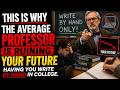 This is why the average professor is ruining your future having you write by hand in college.
