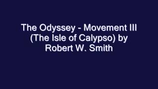 The Odyssey - Movement III (The Isle of Calypso) by Robert W. Smith
