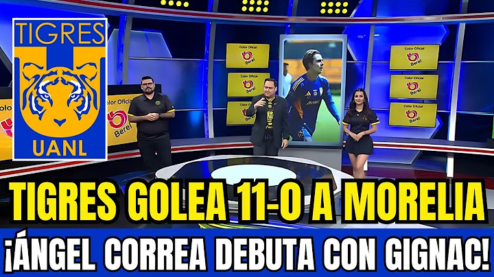 🚨✅¡GRAN VICTORIA DE TIGRES EN EL DEBUT DE ÁNGEL CORREA! ¡TIGRES 11-0 A MORELIA!