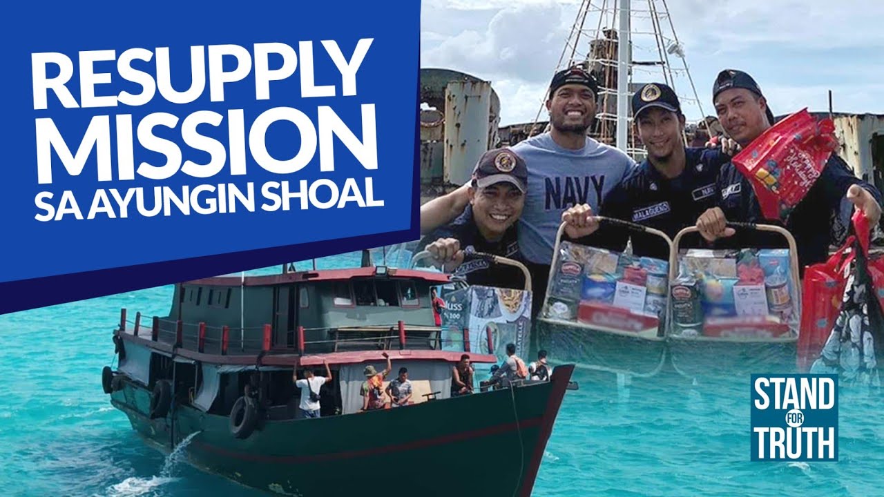 Resupply Mission sa Ayungin Shoal | Stand For Truth - YouTube