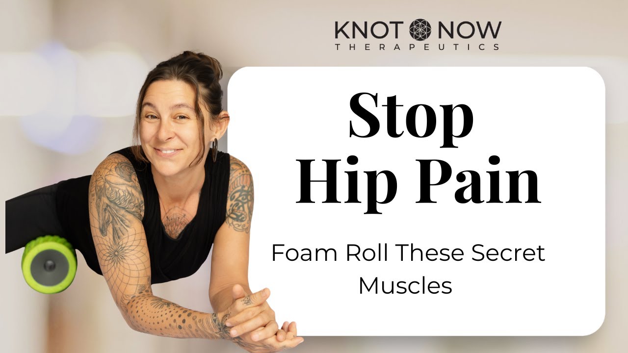 Stop Hip Pain : Foam Roll These Secret Muscles