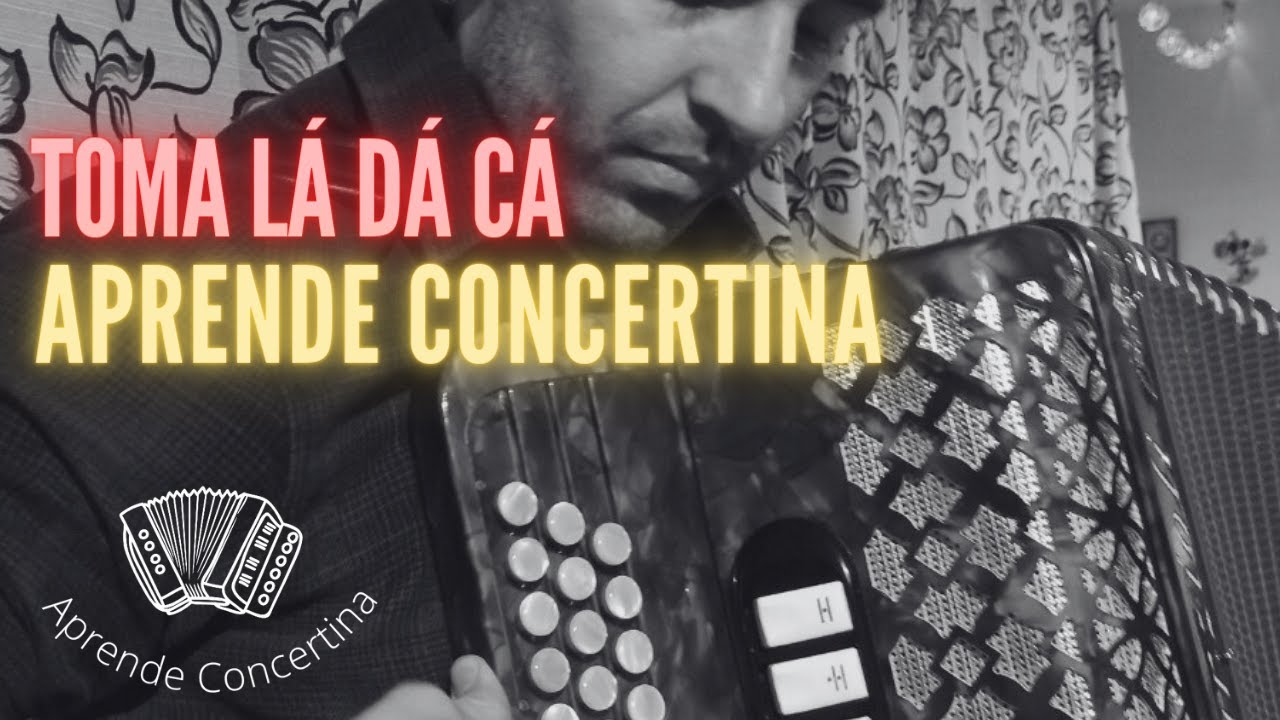 Toma Lá Dá Cá na Concertina Portuguesa Aprende Concertina [Concertina