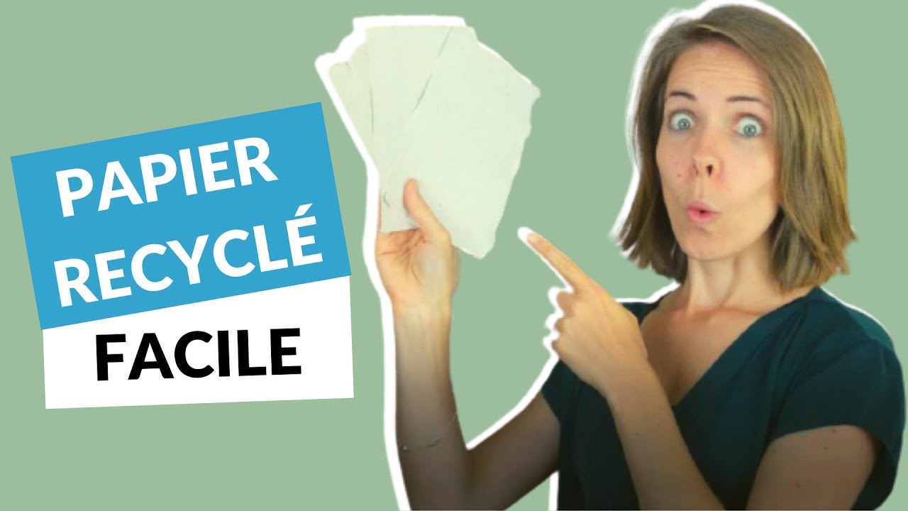 Comment faire du papier recyclé facilement - Le tuto et les astuces