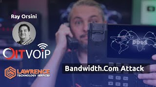 Bandwidth.com And The Ongoing DDoS Attacks Against VoIP Providers