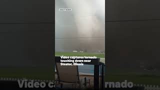 Video captures tornado touching down near Steator, Illinois