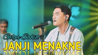 GILGA SAHID - JANJI MENAKNE ( TERBARU 2023 )