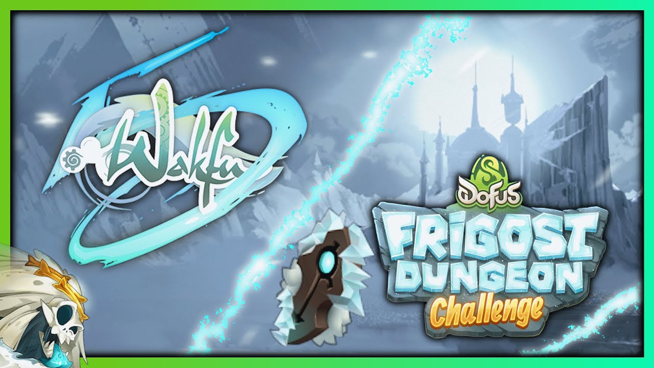 WAKFU SAISON 5 ! - Donjon rusher Frigost sur Dofus unity ! Events & News