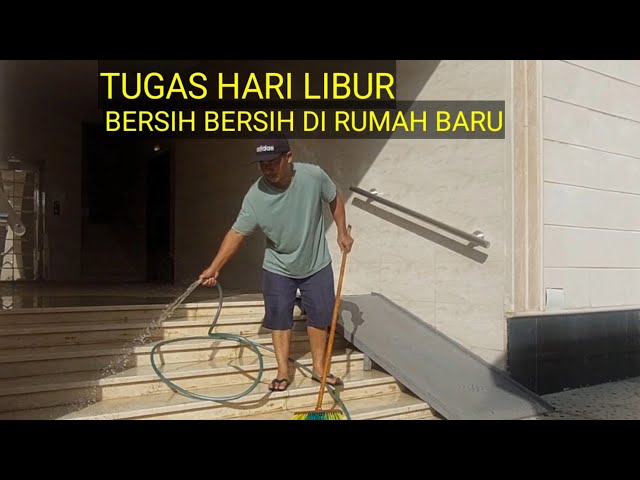 HARI LIBUR BERSIH BERSIH DI RUMAH MAJIKAN YANG BARU