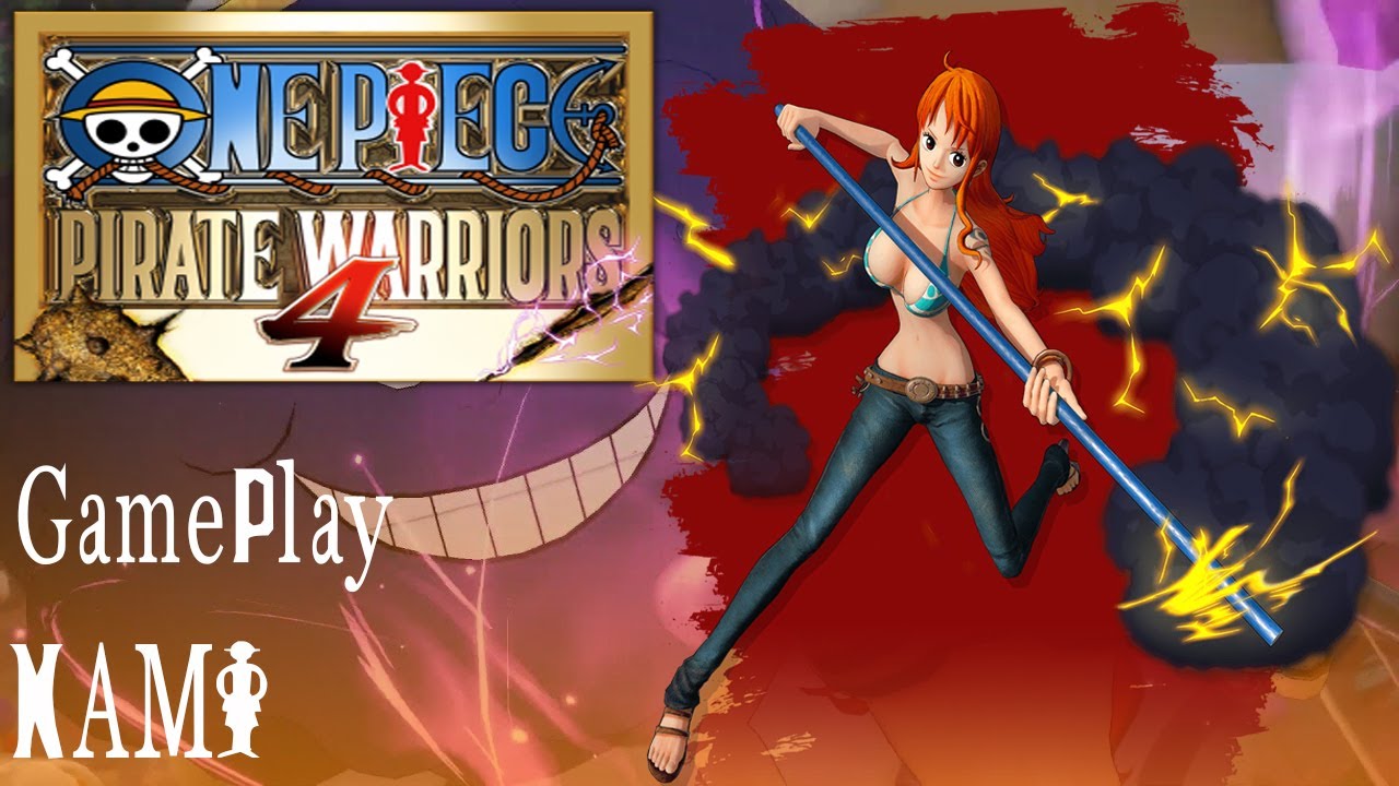 One Piece Pirate Warriors 4 Nami GamePlay - YouTube