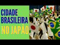 CIDADE BRASILEIRA NO JAPÃO - ONDE MORAR NO JAPÃO