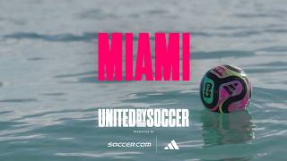 Miami | United By Soccer - Presented by SOCCER.COM & adidas