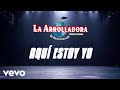La Arrolladora Banda El Limón De René Camacho - Aquí Estoy Yo (Karaoke)