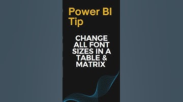 Power BI Tip - Change all font sizes in Table and Matrix visual at the same time
