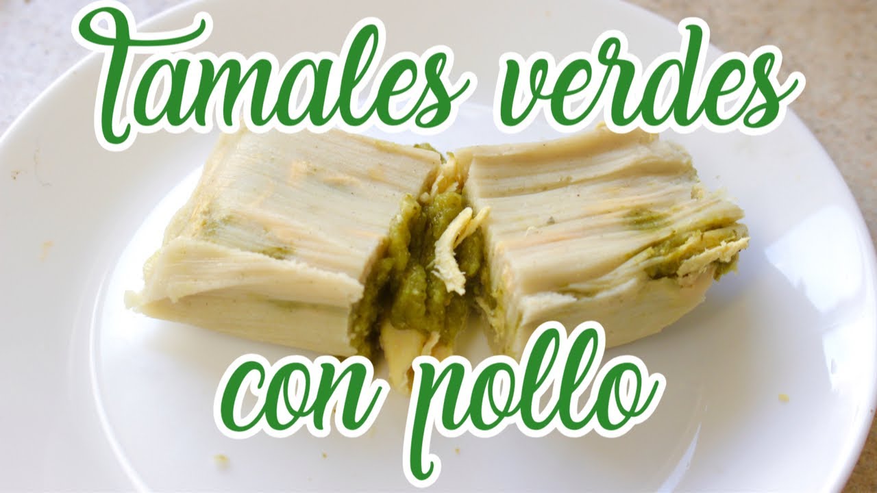 TAMALES VERDES CON POLLO YouTube