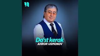 Do'st kerak - Ahror Usmonov