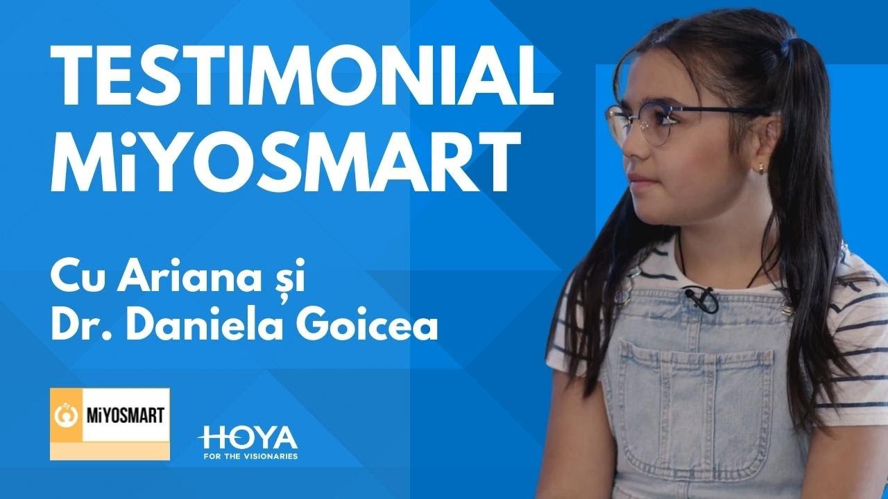 Testimonial MiYOSMART Ariana Focus Optic București Dr. Daniela