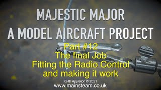 MAJESTIC MAJOR - A MODEL AIRCRAFT PROJECT - PART #12