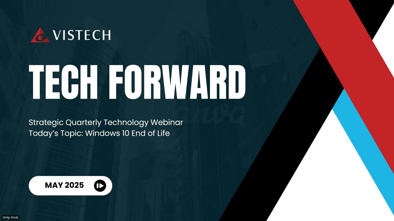 Tech Forward Webinar by VISTECH Windows 10 End of Life