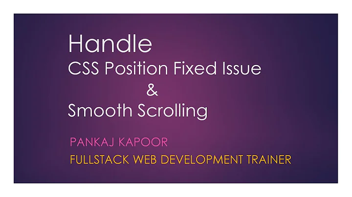 CSS Position Fixed Issue and Smooth Scrolling Effect