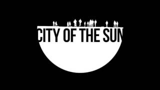 City of the Sun – Everything is Happening