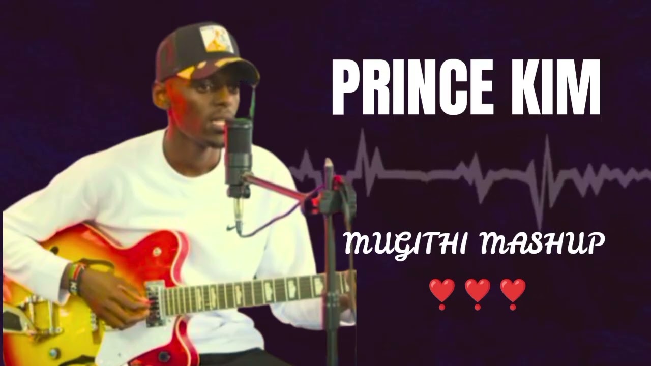 Prince Kim Mugithi Mashup volume 1 | Mugithi nonstop 