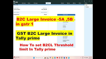 B2C Large Invoice in GST|b2c large invoice in Tally prime|How to set b2c threshold limit in tally