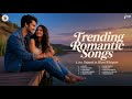 Trending Hindi Romantic Songs ❤️ 2025 Playlist