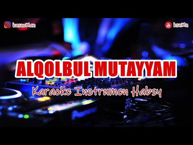 🎙 ALQOLBUL MUTAYYAM | KARAOKE INSTRUMEN HABSY class=