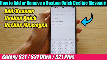 Galaxy S21/Ultra/Plus: How to Add or Remove a Custom Quick Decline Message
