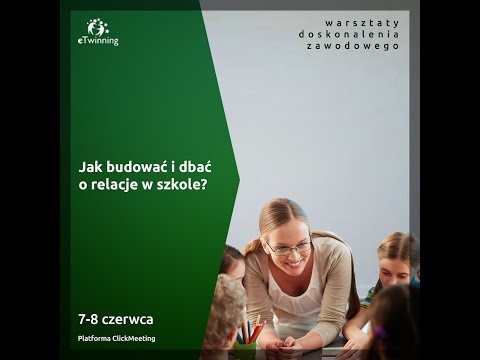 08.06.2021 Warsztaty Doskonalenia Zawodowego eTwinning   Jak budować i dbać o relacje w szkole