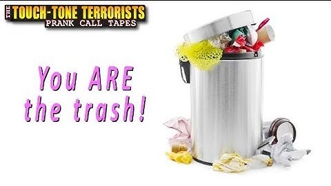 Touch-Tone Terrorists prank call - "You Are the Trash!"