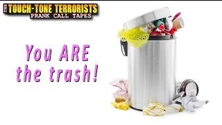 Touch-Tone Terrorists Prank Call - You Are The Trash