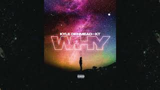 Watch Kyle Denmead Why feat Kt video