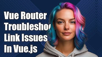 Vue Router: Troubleshooting router-link Not Working Issue in Vue.js